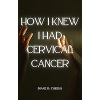 How I Knew I Had Cervical Cancer