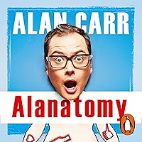 Alanatomy: The Inside Story Alanatomy: The Inside Story Audible Audiobook Kindle Hardcover Paperback Audio CD
