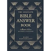 The Complete Bible Answer Book: Collector's Edition: Revised and Expanded (Answer Book Series) The Complete Bible Answer Book: Collector's Edition: Revised and Expanded (Answer Book Series) Hardcover Kindle