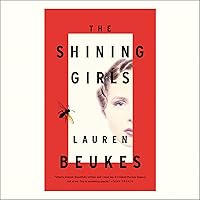 The Shining Girls: A Novel The Shining Girls: A Novel Audible Audiobook Kindle Paperback Hardcover Audio CD