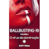 Ballbusting-19 - Volume 1: O vírus da dominação (Portuguese Edition) Ballbusting-19 - Volume 1: O vírus da dominação (Portuguese Edition) Kindle