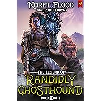 The Legend of Randidly Ghosthound 8: A LitRPG Adventure
