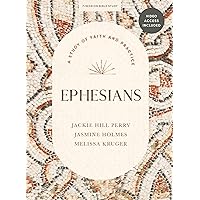 Ephesians - Bible Study Book with Video Access: A Study of Faith and Practice