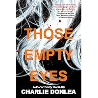 Those Empty Eyes: A Chilling Novel of Suspense with a Shocking Twist Those Empty Eyes: A Chilling Novel of Suspense with a Shocking Twist Paperback Audible Audiobook Kindle Hardcover