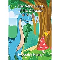The Very Large, Little Dinosaur: A story of self-acceptance (Just as You are Meant to Be Book 9)