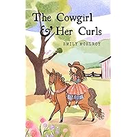 The Cowgirl & Her Curls The Cowgirl & Her Curls Kindle Paperback