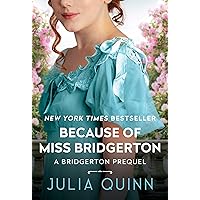 Because of Miss Bridgerton: A Bridgerton Prequel (The Rokesbys (Bridgerton Prequels) Book 1)