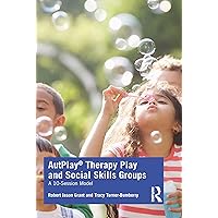 AutPlay® Therapy Play and Social Skills Groups AutPlay® Therapy Play and Social Skills Groups Paperback Kindle Hardcover