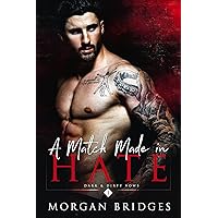 A Match Made in Hate: A Dark Enemies to Lovers Mafia Romance (Dark & Dirty Vows Book 1) A Match Made in Hate: A Dark Enemies to Lovers Mafia Romance (Dark & Dirty Vows Book 1) Kindle Paperback