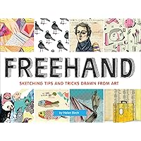 Freehand: Sketching Tips and Tricks Drawn from Art Freehand: Sketching Tips and Tricks Drawn from Art Kindle Paperback