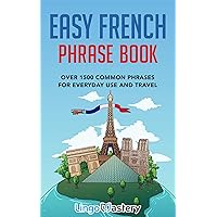 Easy French Phrase Book: Over 1500 Common Phrases For Everyday Use And Travel Easy French Phrase Book: Over 1500 Common Phrases For Everyday Use And Travel Paperback Kindle Audible Audiobook Spiral-bound