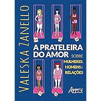 A Prateleira do Amor: Sobre Mulheres, Homens e Relações (Portuguese Edition)