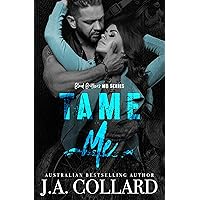 Tame Me: A Motorcycle Club Romance (Blood Brothers MC Series Book 1) Tame Me: A Motorcycle Club Romance (Blood Brothers MC Series Book 1) Kindle Paperback