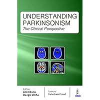 Understanding Parkinsonism: The Clinical Perspective Understanding Parkinsonism: The Clinical Perspective Kindle Paperback
