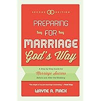 Preparing for Marriage God's Way: A Step-by-Step Guide for Marriage Success Before and After the Wedding Preparing for Marriage God's Way: A Step-by-Step Guide for Marriage Success Before and After the Wedding Paperback Audible Audiobook Kindle Audio CD