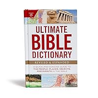 Ultimate Bible Dictionary: A Quick and Concise Guide to the People, Places, Objects, and Events in the Bible (Ultimate Guide) Ultimate Bible Dictionary: A Quick and Concise Guide to the People, Places, Objects, and Events in the Bible (Ultimate Guide) Hardcover Kindle
