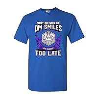 Sorry But When The DM Smiles Too Late Gaming Funny DT Adult T-Shirt Tee