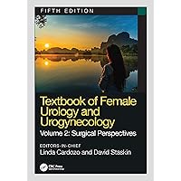 Textbook of Female Urology and Urogynecology: Surgical Perspectives Textbook of Female Urology and Urogynecology: Surgical Perspectives Hardcover Kindle