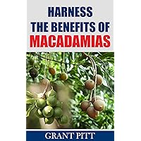 Harness the Benefits of Macadamias