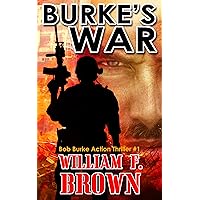 Burke's War: Bob Burke Action Thriller #1 (Bob Burke Action Adventure Novels)