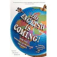 The English is Coming!: How One Language is Sweeping the World The English is Coming!: How One Language is Sweeping the World Kindle Hardcover Paperback