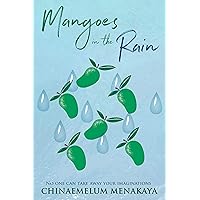 Mangoes in the Rain: No one can take away your Imaginations Mangoes in the Rain: No one can take away your Imaginations Kindle Audible Audiobook Paperback
