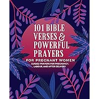 101 Bible Verses & Powerful Prayers For Pregnant Women : Bible verses and powerful prayers to give comfort, faith, & strength through pregnancy, labour, and delivery. Perfect Gift For Pregnant Women. 101 Bible Verses & Powerful Prayers For Pregnant Women : Bible verses and powerful prayers to give comfort, faith, & strength through pregnancy, labour, and delivery. Perfect Gift For Pregnant Women. Kindle Paperback
