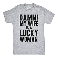 Mens Damn My Wife is A Lucky Woman T Shirt Funny Sarcastic Gift for Husband Dad
