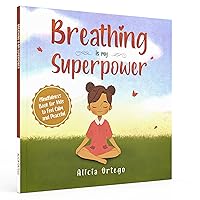 Breathing is My Superpower: Mindfulness Book for Kids to Feel Calm and Peaceful (My Superpower Books)