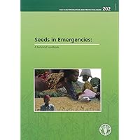 Seeds in emergencies: A technical handbook (FAO Plant Production and Protection Papers) Seeds in emergencies: A technical handbook (FAO Plant Production and Protection Papers) Paperback