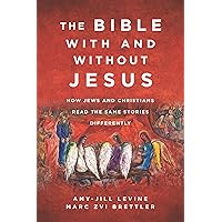 The Bible With and Without Jesus: How Jews and Christians Read the Same Stories Differently The Bible With and Without Jesus: How Jews and Christians Read the Same Stories Differently Kindle Paperback Audible Audiobook Hardcover Audio CD