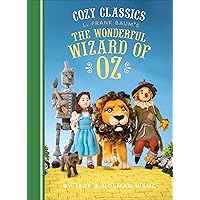 Cozy Classics: L. Frank Baum's The Wonderful Wizard of Oz Cozy Classics: L. Frank Baum's The Wonderful Wizard of Oz Kindle