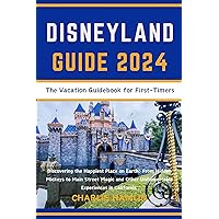 Disneyland Guide: The Vacation Guidebook for First-Timers: Discovering the Happiest Place on Earth: From Hidden Mickeys to Main Street Magic and Other Unforgettable Experiences in California Disneyland Guide: The Vacation Guidebook for First-Timers: Discovering the Happiest Place on Earth: From Hidden Mickeys to Main Street Magic and Other Unforgettable Experiences in California Kindle Hardcover Paperback