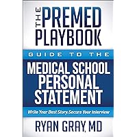 The Premed Playbook: Guide to the Medical School Personal Statement The Premed Playbook: Guide to the Medical School Personal Statement Paperback Kindle Spiral-bound