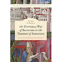 The Universal Way of Salvation in the Thought of Augustine (T&T Clark Studies in Ressourcement Catholic Theology and Culture)