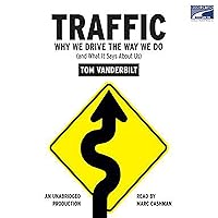 Traffic: Why We Drive the Way We Do (and What It Says About Us) Traffic: Why We Drive the Way We Do (and What It Says About Us) Audible Audiobook Hardcover Kindle Paperback Audio CD