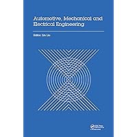 Automotive, Mechanical and Electrical Engineering: Proceedings of the 2016 International Conference on Automotive Engineering, Mechanical and Electrical ... Hong Kong, China, December 9-11, 2016 Automotive, Mechanical and Electrical Engineering: Proceedings of the 2016 International Conference on Automotive Engineering, Mechanical and Electrical ... Hong Kong, China, December 9-11, 2016 Kindle Hardcover