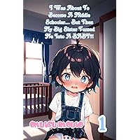 I Was About To Become A Middle Schooler… But Then My Big Sister Turned Me Into A BABY?! Volume 1 I Was About To Become A Middle Schooler… But Then My Big Sister Turned Me Into A BABY?! Volume 1 Kindle Paperback