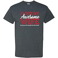 I Love My Awesome Wife - Funny Valentines Day Gift for Husband Humor T Shirt