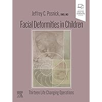 Facial Deformities in Children: Facial Deformities in Children - E-Book Facial Deformities in Children: Facial Deformities in Children - E-Book Kindle Hardcover