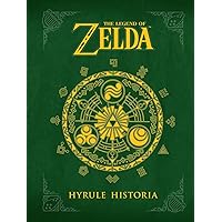 The Legend of Zelda: Hyrule Historia The Legend of Zelda: Hyrule Historia Hardcover Kindle Paperback
