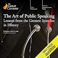 The Art of Public Speaking: Lessons from the Greatest Speeches in History The Art of Public Speaking: Lessons from the Greatest Speeches in History Audible Audiobook Paperback