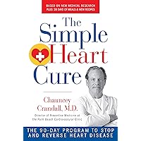 The Simple Heart Cure: The 90-Day Program to Stop and Reverse Heart Disease REVISED AND UPDATED The Simple Heart Cure: The 90-Day Program to Stop and Reverse Heart Disease REVISED AND UPDATED Paperback Kindle Audible Audiobook Hardcover Audio CD