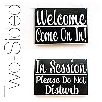 IN SESSION Please Do Not Disturb WELCOME Come on in Two Sided 8x6 Spa Salon Office Wood Open Closed Rustic Custom Sign Welcome Home Office Door Hanger