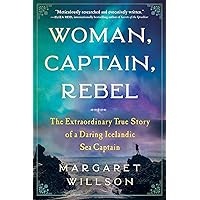 Woman, Captain, Rebel: The Extraordinary True Story of a Daring Icelandic Sea Captain Woman, Captain, Rebel: The Extraordinary True Story of a Daring Icelandic Sea Captain Paperback Audible Audiobook Kindle Audio CD