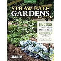 Straw Bale Gardens Complete: Breakthrough Vegetable Gardening Method - All-New Information On: Urban & Small Spaces, Organics, Saving Water - Make Your Own Bales With or Without Straw Straw Bale Gardens Complete: Breakthrough Vegetable Gardening Method - All-New Information On: Urban & Small Spaces, Organics, Saving Water - Make Your Own Bales With or Without Straw Kindle Paperback