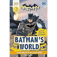 DC Batman's World Reader Level 2: Meet the Dark Knight (DK Readers Level 2) DC Batman's World Reader Level 2: Meet the Dark Knight (DK Readers Level 2) Paperback Kindle Hardcover