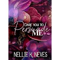 Persuade Me (Dare You To Book 1)