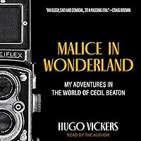 Malice in Wonderland: My Adventures in the World of Cecil Beaton Malice in Wonderland: My Adventures in the World of Cecil Beaton Audible Audiobook Hardcover Kindle Paperback Audio CD