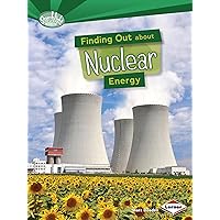 Finding Out about Nuclear Energy (Searchlight Books ™ ― What Are Energy Sources?) Finding Out about Nuclear Energy (Searchlight Books ™ ― What Are Energy Sources?) Paperback Audible Audiobook Library Binding